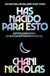 Has Nacido Para Esto (Spanish edition): Astrología para la autoaceptación radical by Chani Nicholas