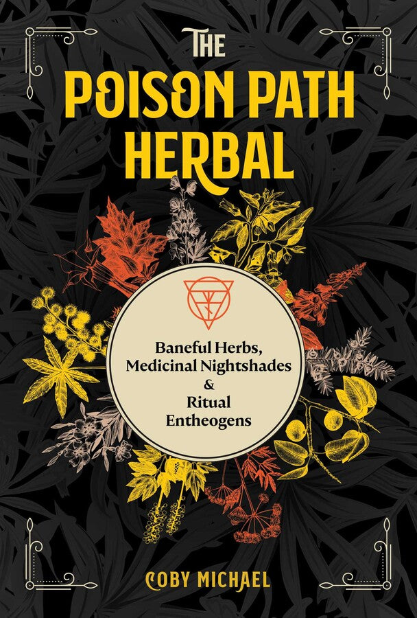 The Poison Path Herbal by Coby Michael