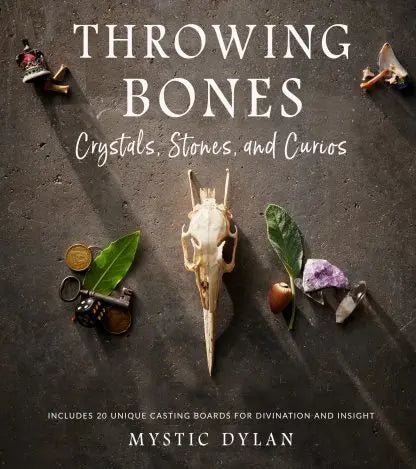 Throwing Bones, Crystals, Stones, and Curios by Mystic Dylan
