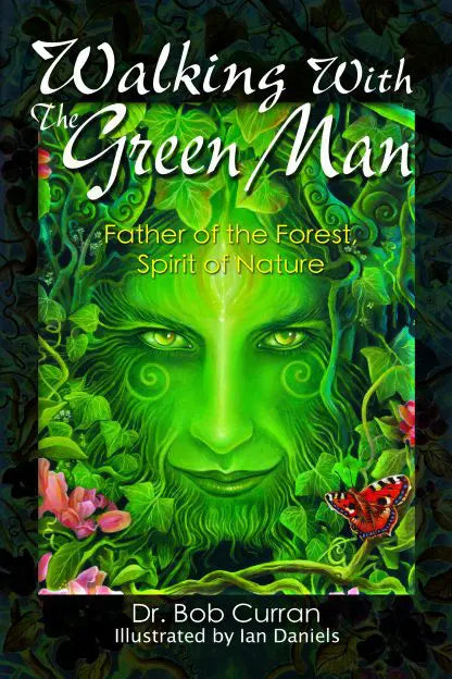Walking With the Green Man by Dr. Bob Curran