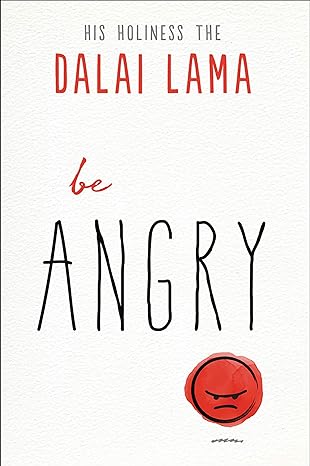 Be Angry by The Dalai Lama