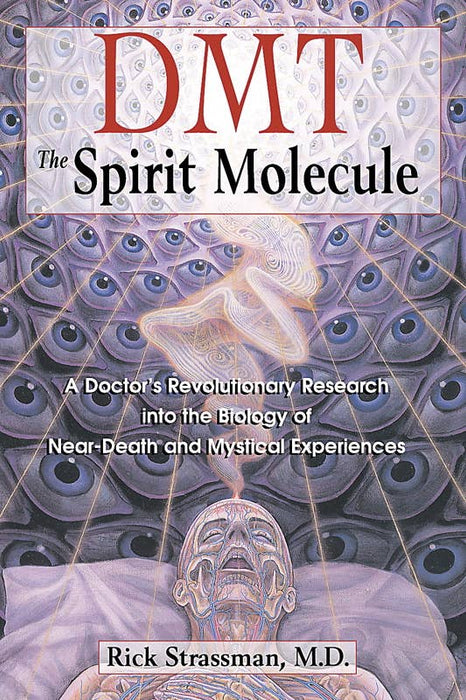 DMT: The Spirit Molecule by Rick Strassmans