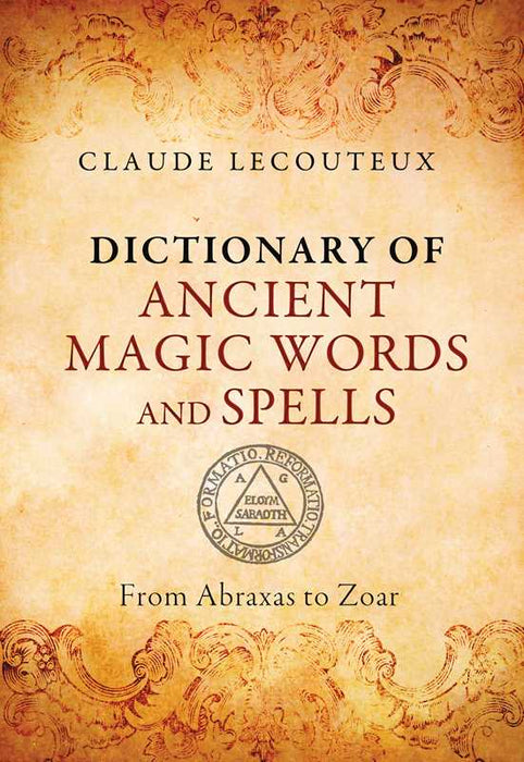 Dictionary of Ancient Magic Words and Spells by Claude Lecouteux: Hardcover