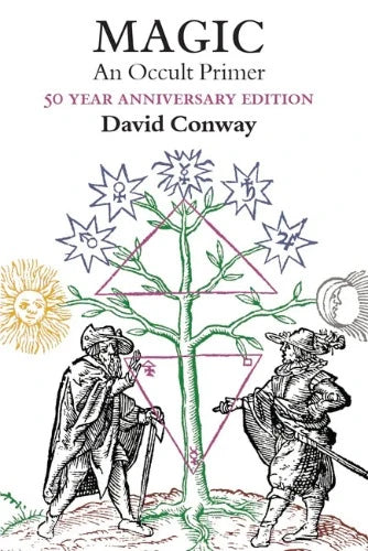 Magic: An Occult Primer - 50th Anniversary Edition by David Conway