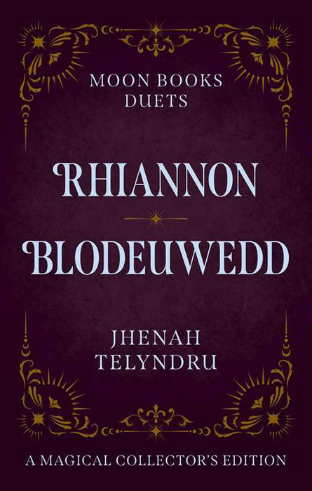 Moon Books Duets - Rhiannon & Blodeuwedd by Jhenah Telyndru: Hardcover; 280 pages / English