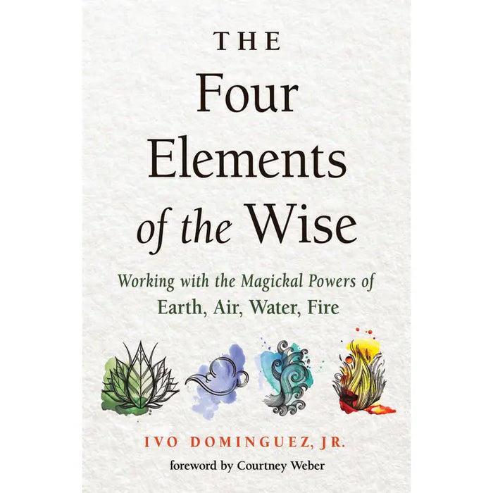 The Four Elements of the Wise by Ivo Dominguez Jr.