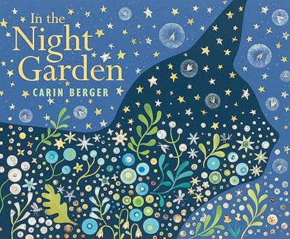 In the Night Garden by Carin Berger