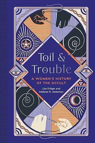 Toil and Trouble by Lisa Kröger and Melanie R. Anderson
