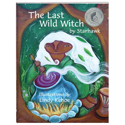 The Last Wild Witch by Starhawk