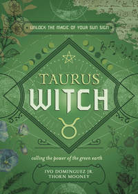 Taurus Witch by Ivo Dominguez Jr., Thorn Mooney, many others.