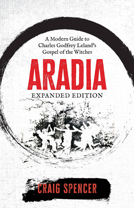 Aradia: A Modern Guide to Leland's Gospel of the Witches