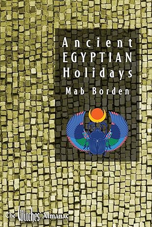 Ancient Egyptian Holidays by Mab Borden