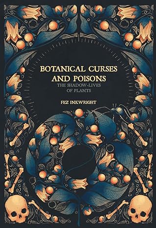 Botanical Curses and Poisons by Fez Inkwright
