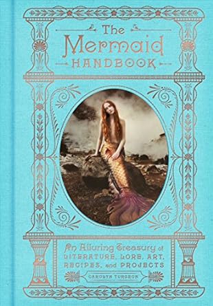 Mermaid Handbook by Carolyn Turgeon