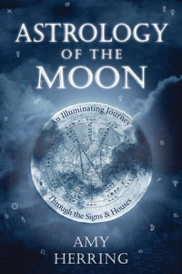Astrology of the Moon by Amy Herring