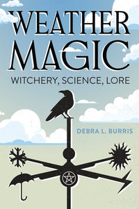 Weather Magic by Debra L. Burris
