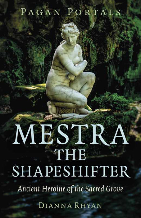Pagan Portals - Mestra the Shapeshifter by Dianna Rhyan: Paperback; 144 pages / English