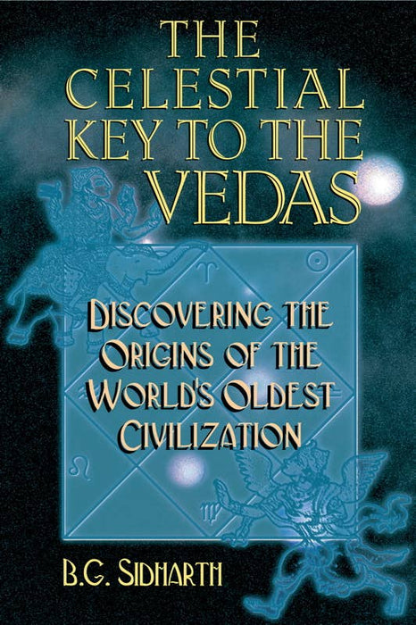 Celestial Key to the Vedas by B. G. Sidharth: Paperback