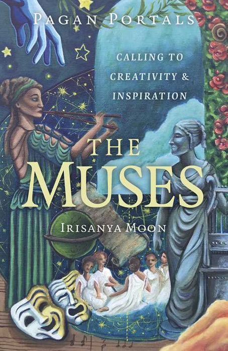 Pagan Portals - The Muses by Irisanya Moon: Paperback; 120 pages / English