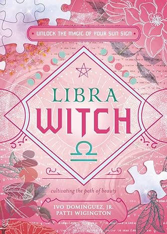Libra Witch by Ivo Dominguez Jr. and Patti Wigington plus several others
