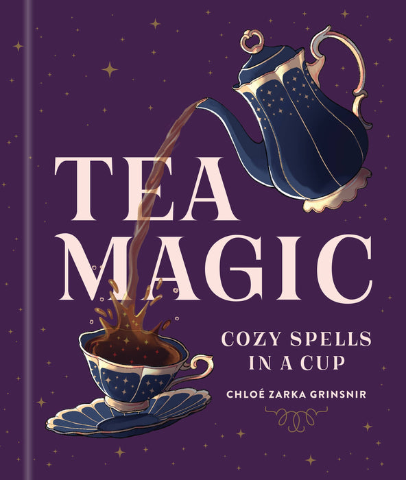 Tea Magic: Cozy Spells in a Cup: Hardcover