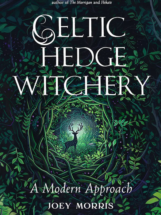 Celtic Hedge Witchery—A Modern Approach