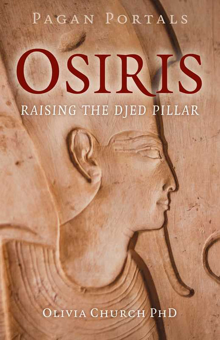 Pagan Portals - Osiris by Olivia Church PhD: Paperback; 128 pages / English