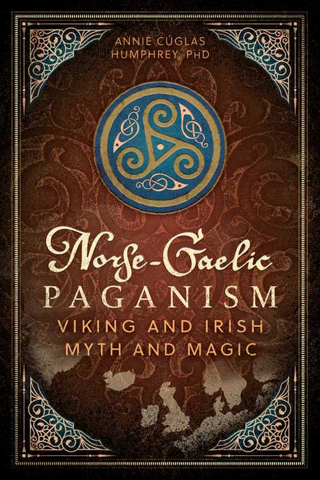 Norse-Gaelic Paganism by Annie Cúglas Humphrey: Paperback; 160 pages / English