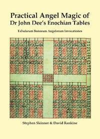 Practical Angel Magic of Dr. John Dee's Enochian Tables by Dr Stephen Skinner