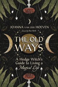 The Old Ways  by Joanna van der Hoeven