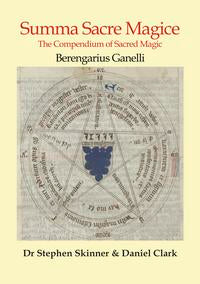 Summa Sacre Magice: Books 1 & 2 by Berengarius Ganelli,  Dr Stephen Skinner,  Daniel Clark