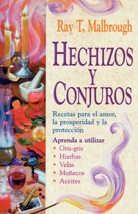 Hechizos y conjuros  by Rev Ray T. Malbrough