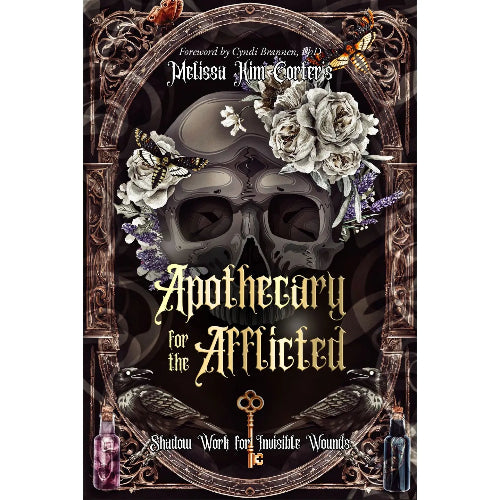 Apothecary For the Afflicted: Shadow Work Book by Melissa Kim Corter