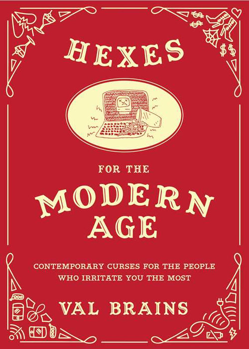 Hexes for the Modern Age by Val Brains