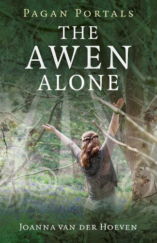 Pagan Portals - The Awen Alone by Joanna van der Hoeven