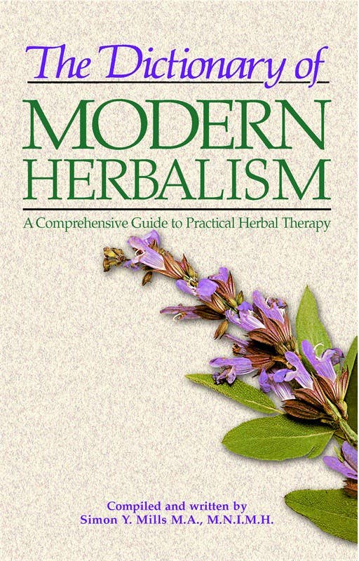 Dictionary of Modern Herbalism by Simon Mills