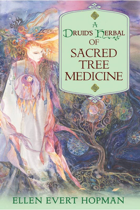 Druid's Herbal of Sacred Tree Medicine by Ellen Evert Hopman