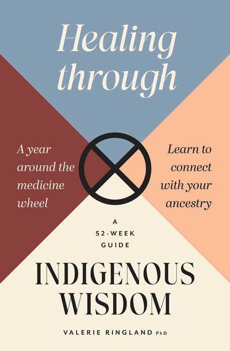 Healing through Indigenous Wisdom by Doctor Valerie