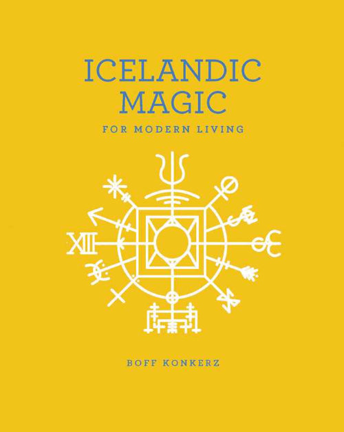 Icelandic Magic for Modern Living by Boff  Konkerz