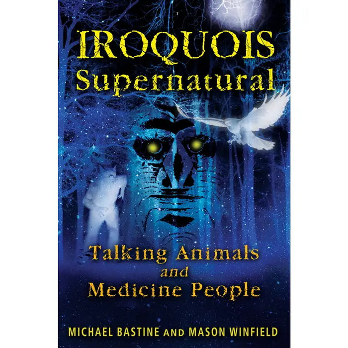 Iroquois Supernatural By Michael Bastine