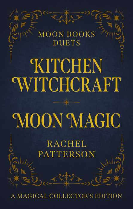 Kitchen Witchcraft & Moon Magic by Rachel Patterson