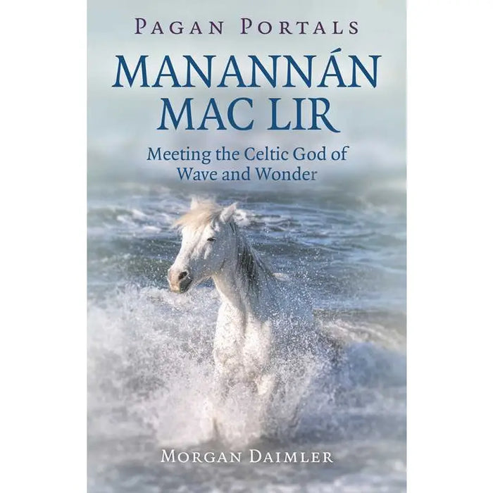 Pagan Portals - Manannán Mac Lir By Morgan Daimler
