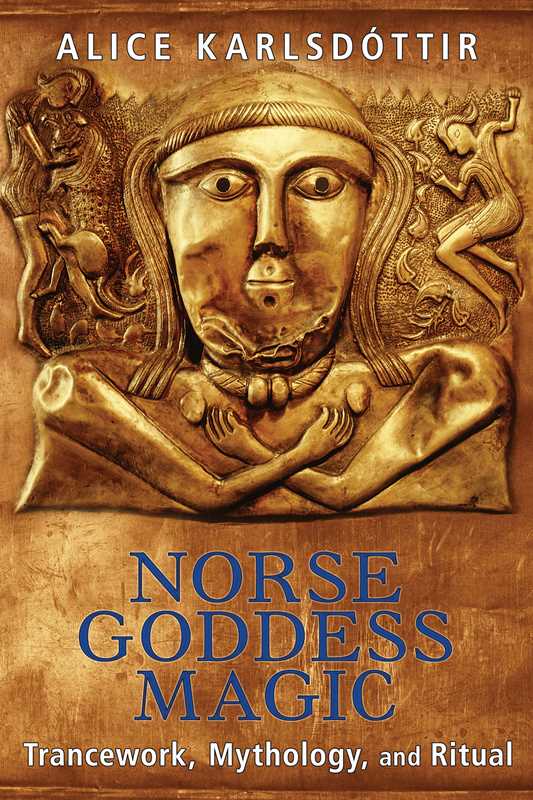 Norse Goddess Magic by Alice Karlsdóttir