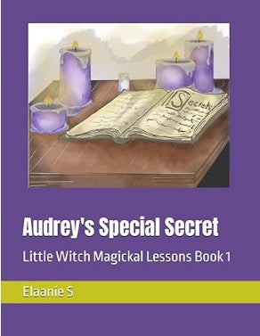 Audrey's Special Secret: Little Witch Magickal Lessons Book 1 by Melanie Patterson