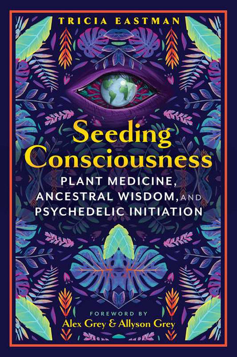 Seeding Consciousness by Tricia Eastman