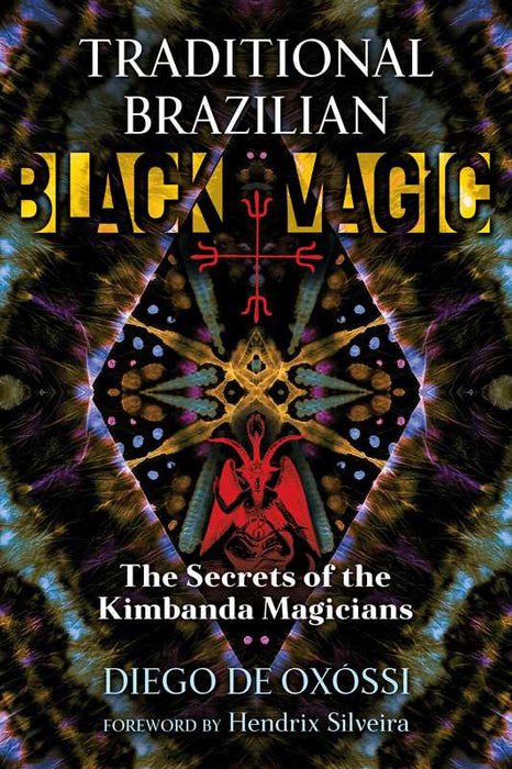 Traditional Brazilian Black Magic by Diego de Oxóssi