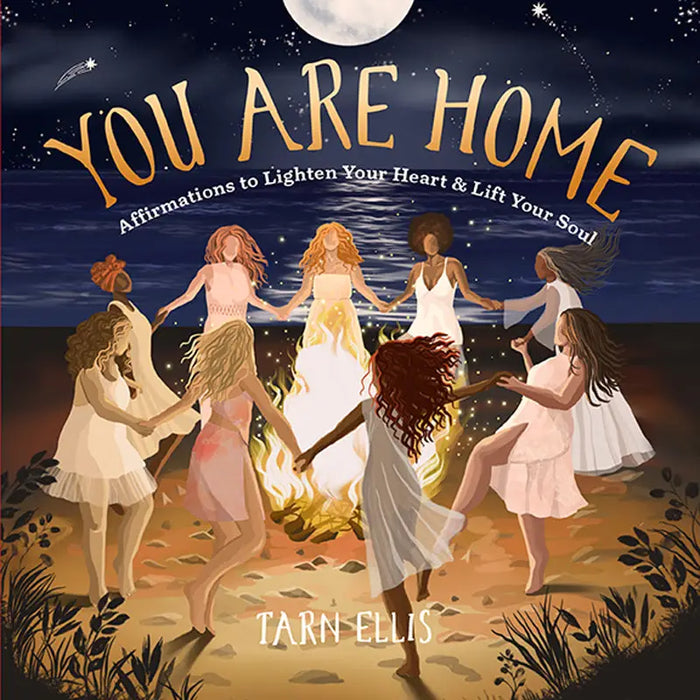 You Are Home: Affirmations To Lighten Your Heart & Lift Soul