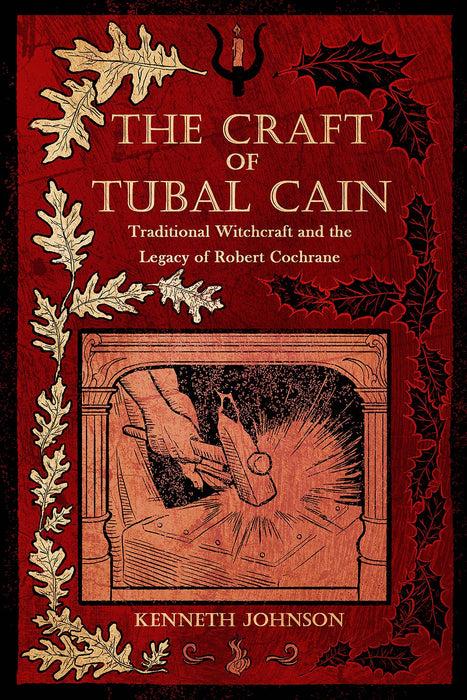 The Craft of Tubal Cain: Traditional Witchcraft