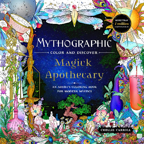 Mythographic: Magick Apothecary Artist’S Coloring Book by Chellie Carroll