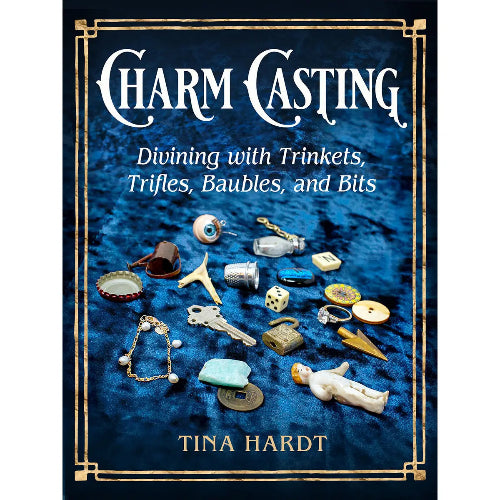Charm Casting: Divining w/ Trinkets, Trifles, Baubles & Bits by Tina Hardt